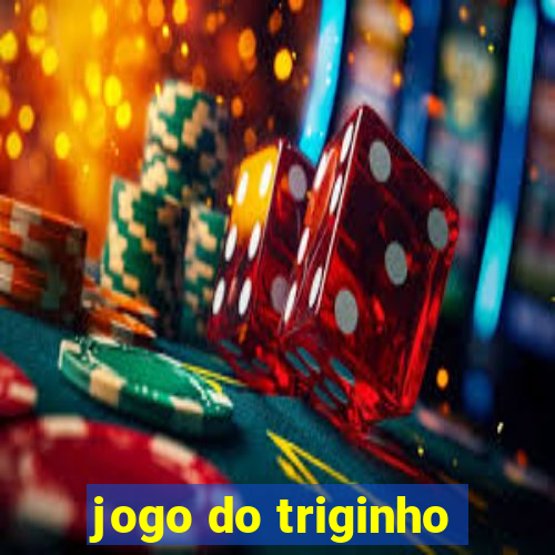 jogo do triginho